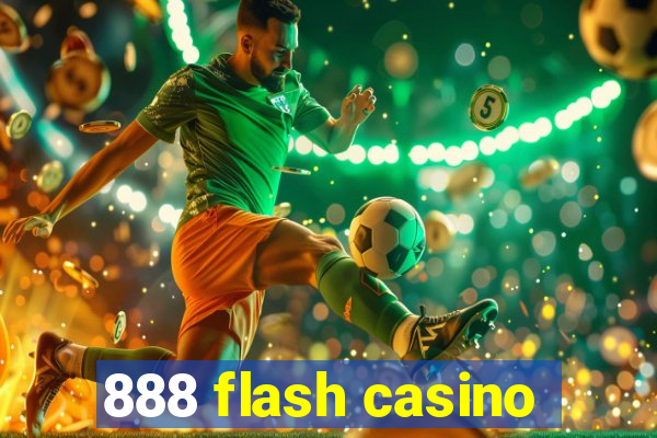 888 flash casino