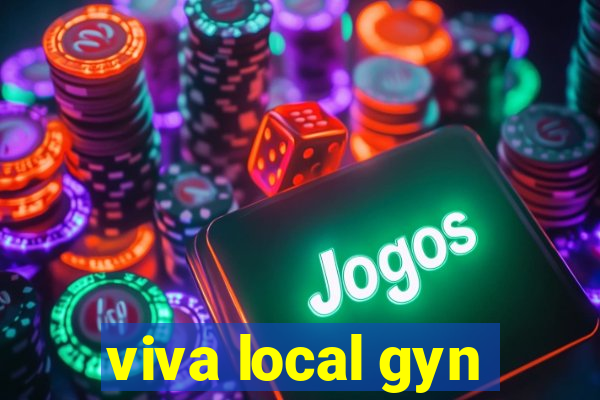 viva local gyn