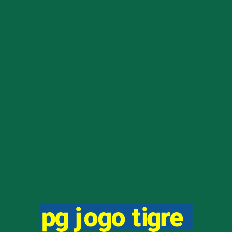 pg jogo tigre