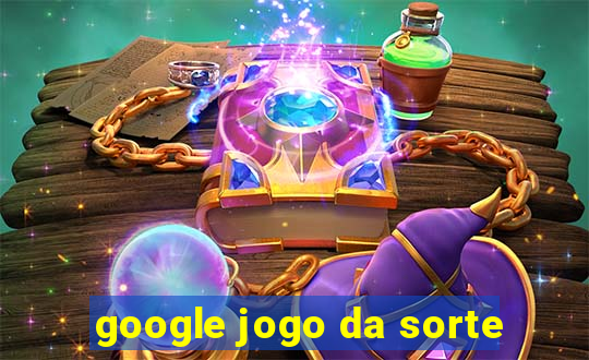 google jogo da sorte