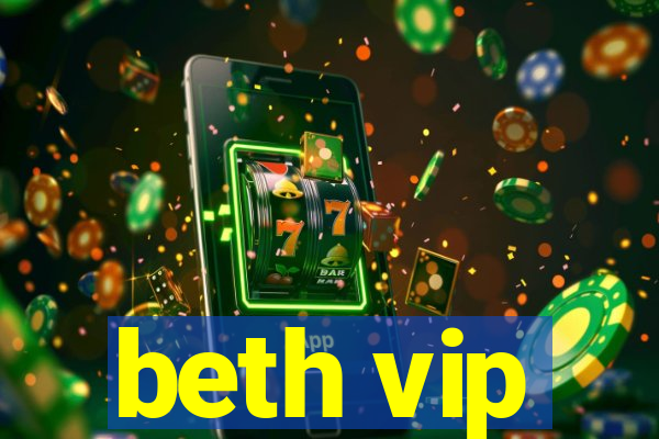 beth vip