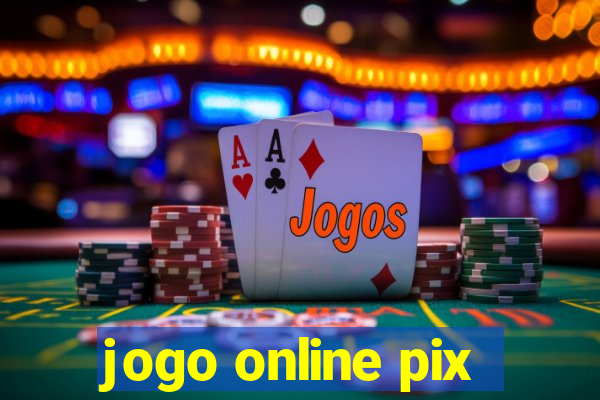 jogo online pix