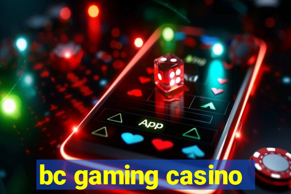 bc gaming casino