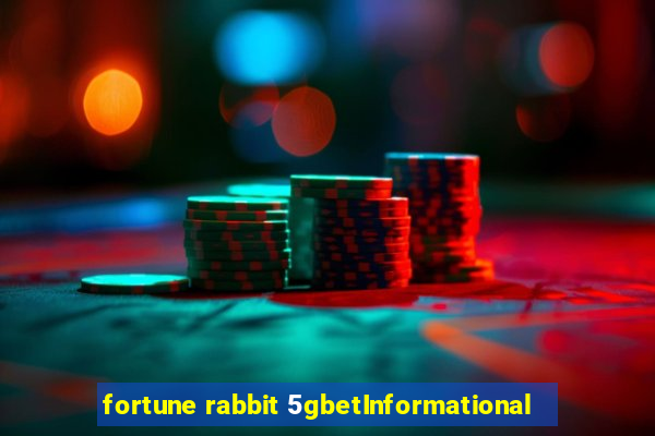 fortune rabbit 5gbetInformational