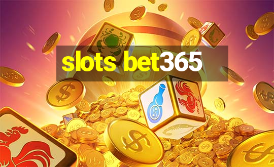 slots bet365