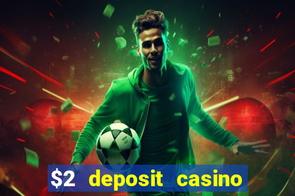 $2 deposit casino nz 2021