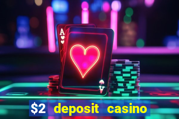 $2 deposit casino nz 2021