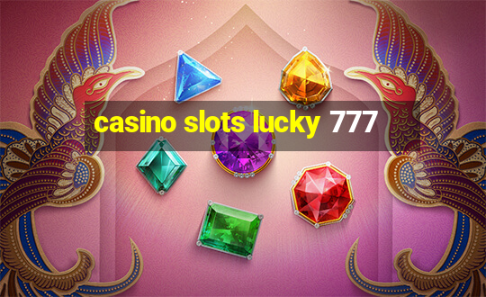 casino slots lucky 777