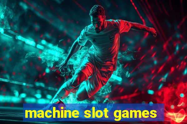 machine slot games