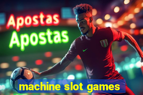 machine slot games