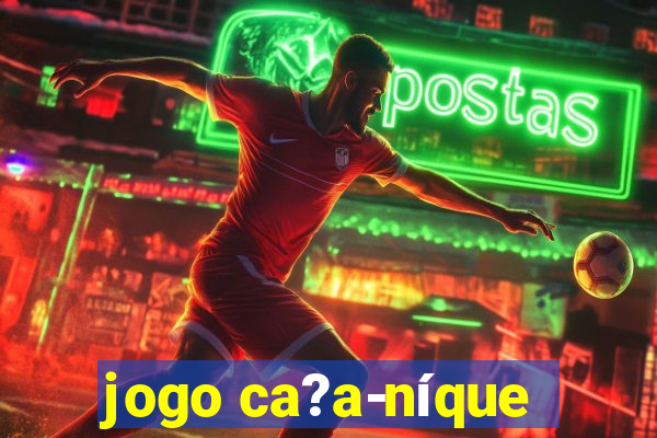 jogo ca?a-níque