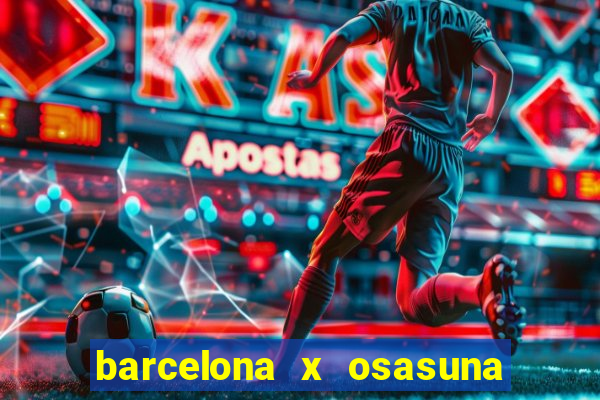 barcelona x osasuna onde assistir