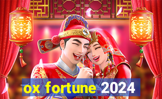 ox fortune 2024