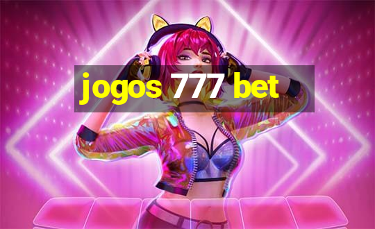 jogos 777 bet