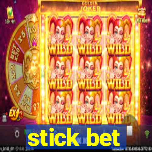 stick bet