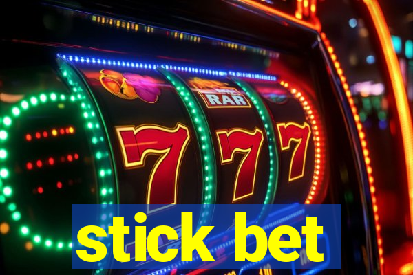 stick bet