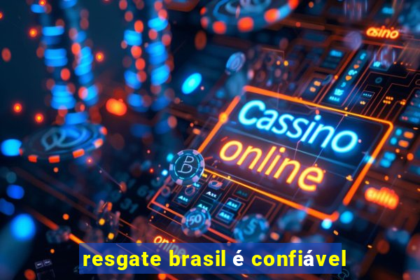 resgate brasil é confiável