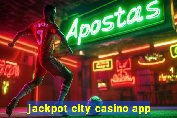 jackpot city casino app