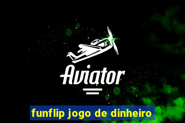 funflip jogo de dinheiro