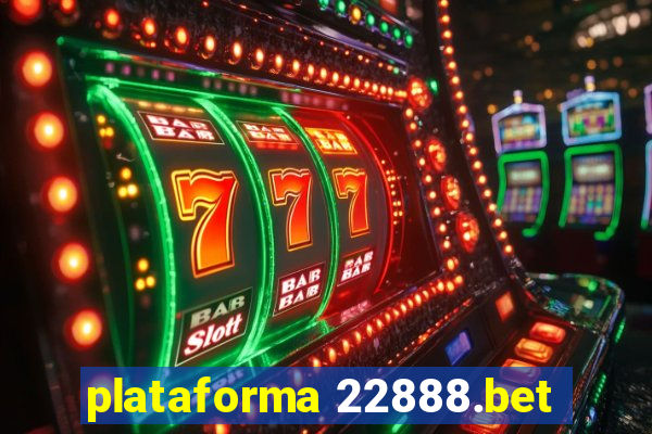 plataforma 22888.bet