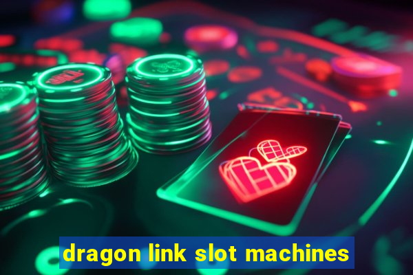 dragon link slot machines