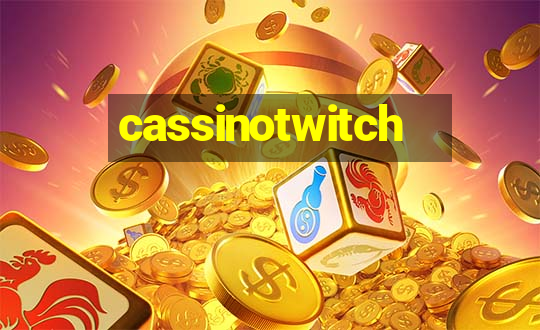 cassinotwitch