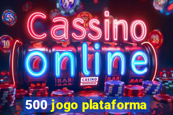 500 jogo plataforma