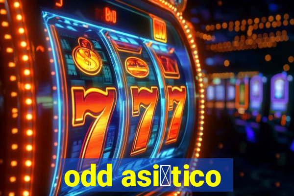 odd asi谩tico