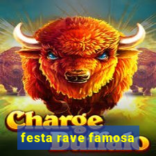 festa rave famosa