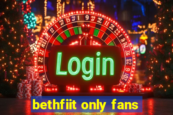 bethfiit only fans