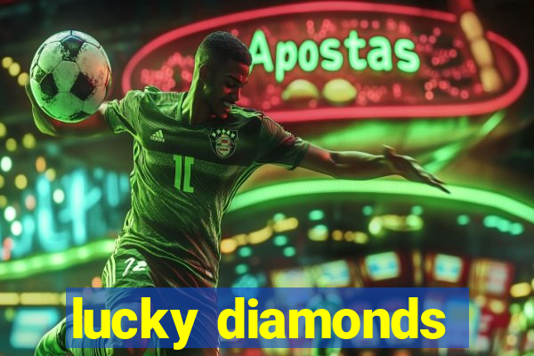 lucky diamonds