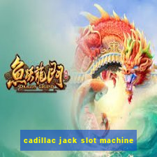 cadillac jack slot machine