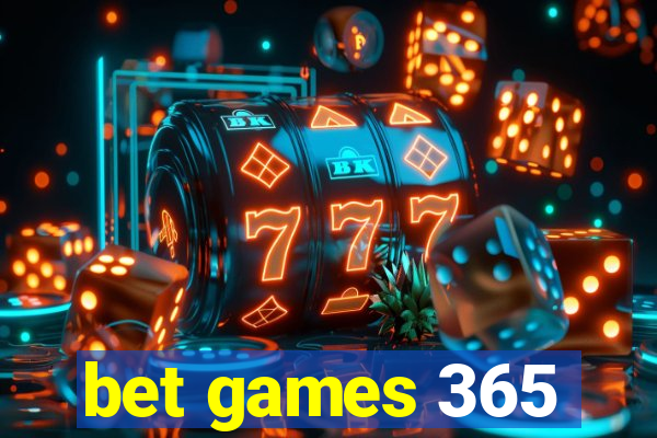 bet games 365