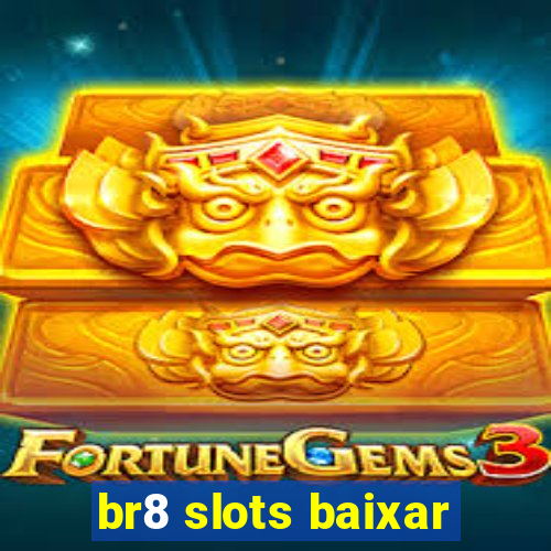 br8 slots baixar