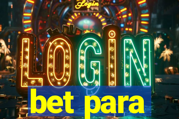 bet para