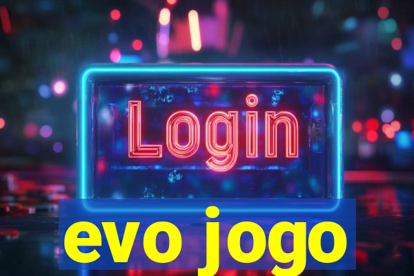 evo jogo