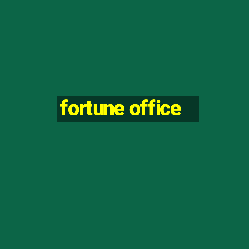 fortune office