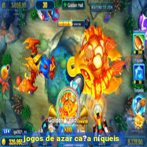 jogos de azar ca?a níqueis