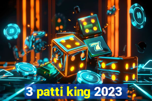 3 patti king 2023