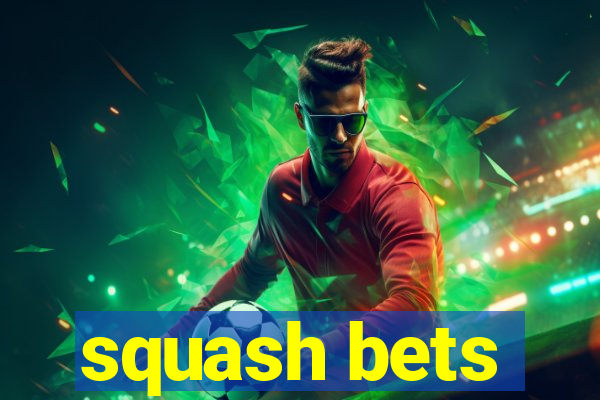 squash bets