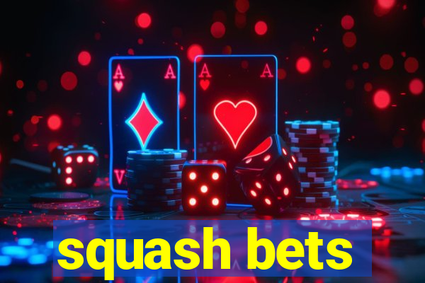 squash bets