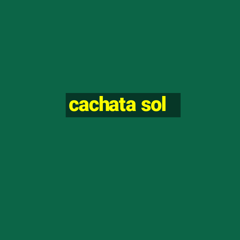 cachata sol