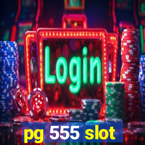 pg 555 slot