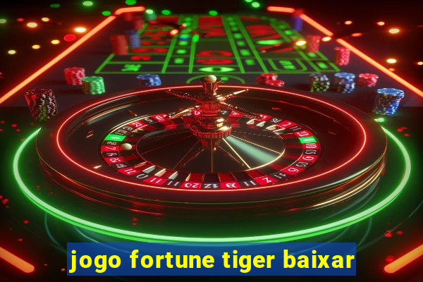 jogo fortune tiger baixar