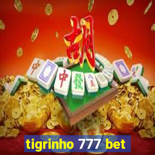 tigrinho 777 bet