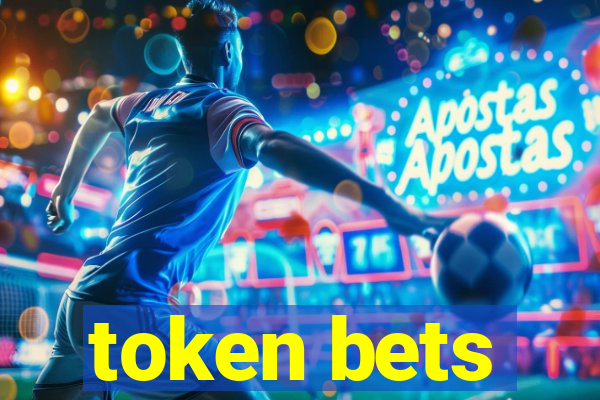 token bets