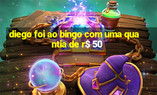 diego foi ao bingo com uma quantia de r$ 50