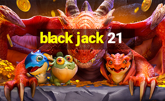 black jack 21