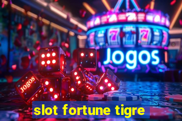 slot fortune tigre