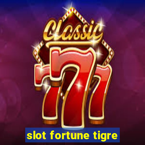 slot fortune tigre